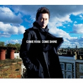 COME RAIN COME SHINE ［CD+DVD］＜初回限定盤＞
